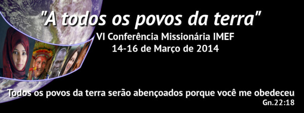 VI Conferência Missionária IMEF